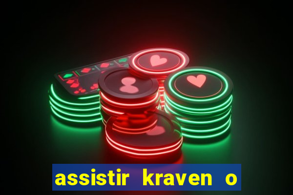 assistir kraven o caçador dublado